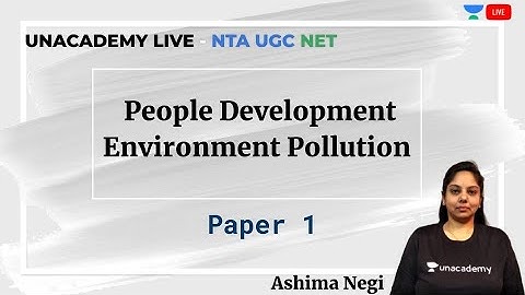People Development Environment Pollution | Paper 1 | Unacademy Live - NTA UGC NET | Ashima Negi