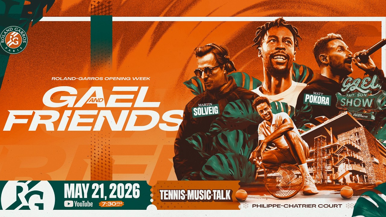 Gael & Friends | LIVE | Roland-Garros 2026