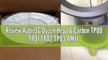 Review AudioSG Dyson Hepa & Carbon TP00 TP01 TP02 TP03 AM11 BP01 Pure Cool Link Tower Purifier Filte