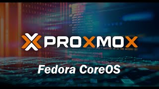 Proxmox Containers with Fedora CoreOS Install