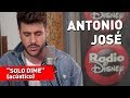 Antonio José - "Solo dime" (acústico en Radio Disney)