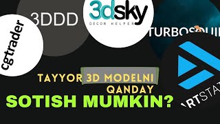 Tayyor 3D Modelni qanday sotish mumkin1-QISM.3DDD.Model sotish.3D Maxni noldan organish.3DDD sayti