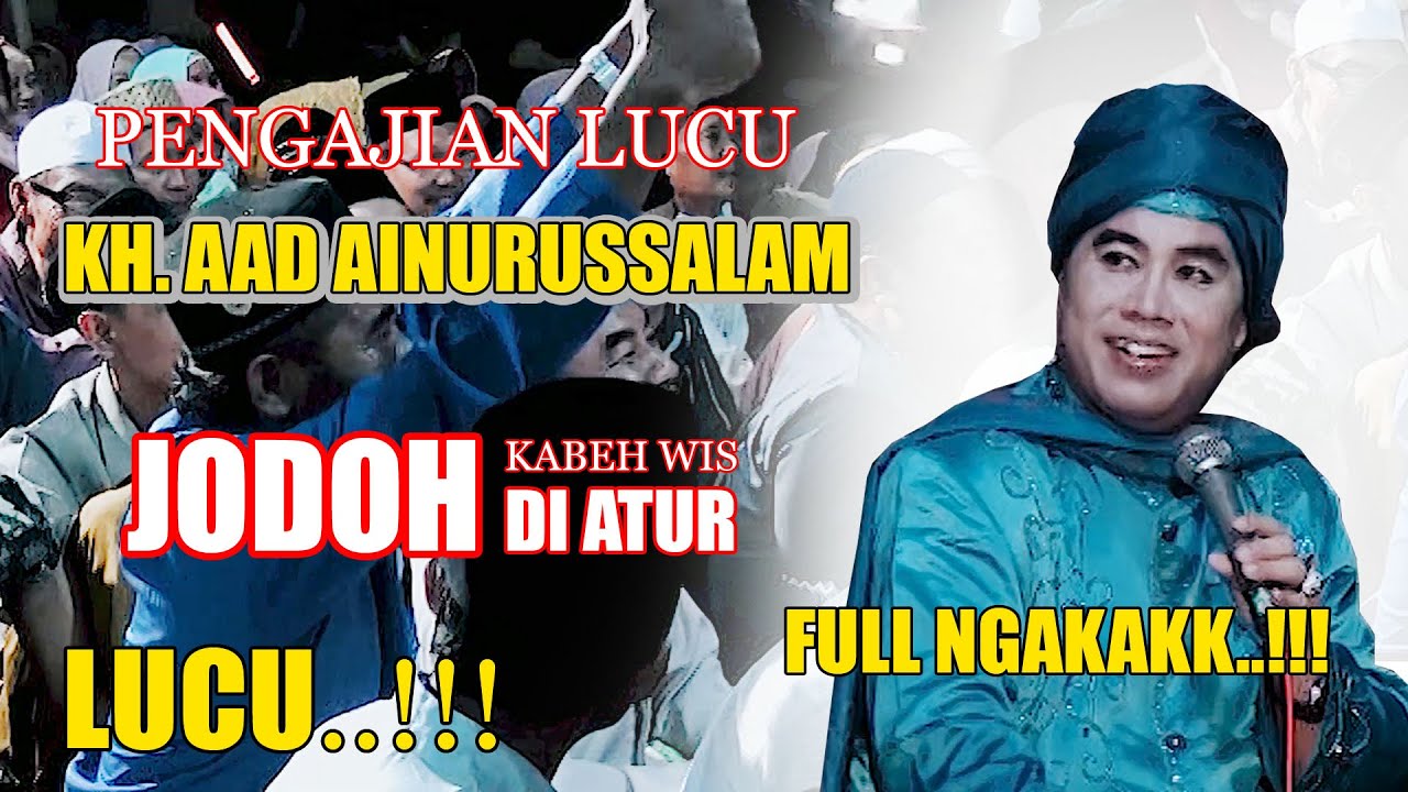 CERAMAH  KH.AAD AINURUSSALAM TERBARU LUCU  |  SUPER KOCAK FULL 2022