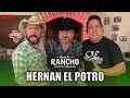 Desde el Rancho con Hernán El Potro