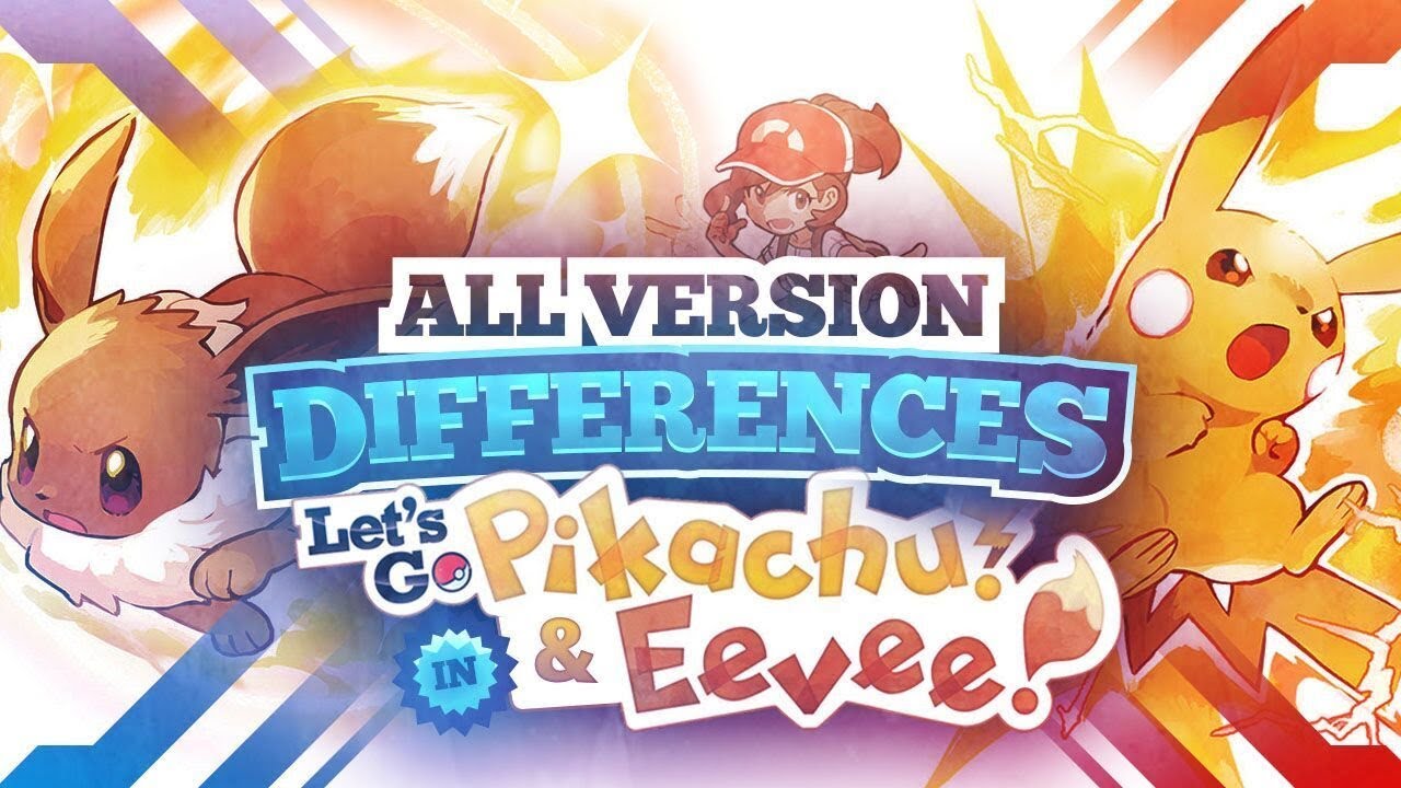 All Version Differences In Pokemon Lets Go Pikachu Eevee