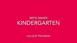Bryn Mawr Kindergarten Holiday Program 2022