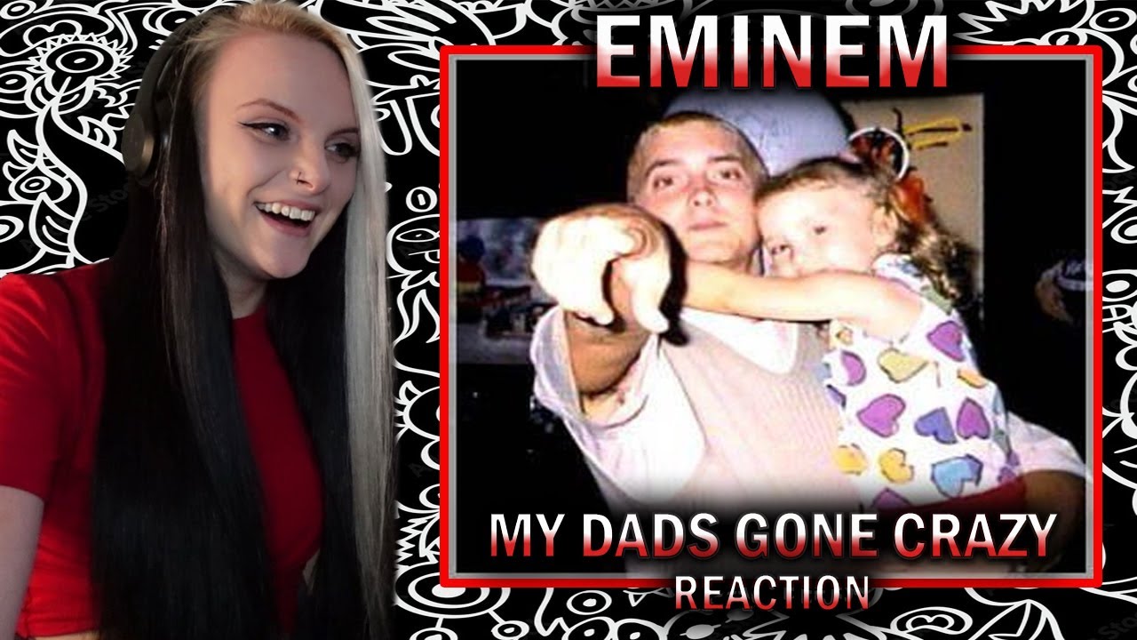 Eminem My Dad s Gone Crazy REACTION YouTube