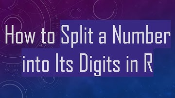 How to Split a Number into Its Digits in R