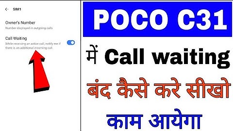 poco c31 me call waiting band/off kaise kare ।। how to turn off/remove call waiting in poco c31