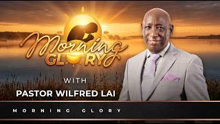 Building Your Belief System — Pastor Wilfred Lai || Morning Glory Service