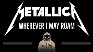 Metallica • Wherever I May Roam (CC) 🎤 [Karaoke] [Instrumental Lyrics]