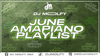2024 June Amapiano Playlist By Dj Molfy Kelvin Momo Mawhoo Uncle Waffles