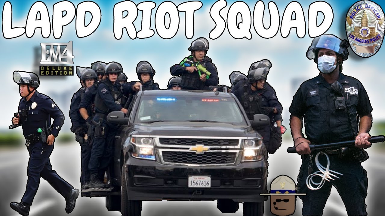 LAPD RIOT SQUAD ASSEMBLE!! EM 4 LA Mod - YouTube