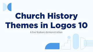 Logos 10 and Church History Themes