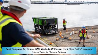 Saab Completes Key Seaeye SR20 Trials As All Electric Work Class ROV Programme Moves Towards Planned