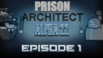 Prison Architect Alpha 22 - Getting Started - Part 1 - Foundation