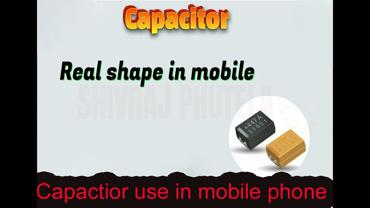 capacitor in mobile phone!! Mobile me capacitor ka kya use hota hai