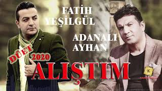 ADANALI AYHAN & FATİH YEŞİLGÜL   ALIŞTIM 2020   YouTube Resimi