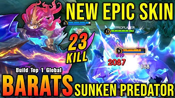 23 Kills No Death!! Sunken Predator Barats New EPIC Skin!! - Build Top 1 Global Barats ~ MLBB