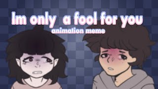 im only a fool for you // original meme