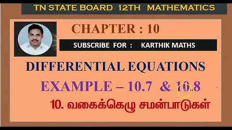 EXAMPLE 10.7 & EXAMPLE 10.8  |12TH MATHS TN | CHAPTER 10 | DIFFERENTIAL EQUATION  TM/EM