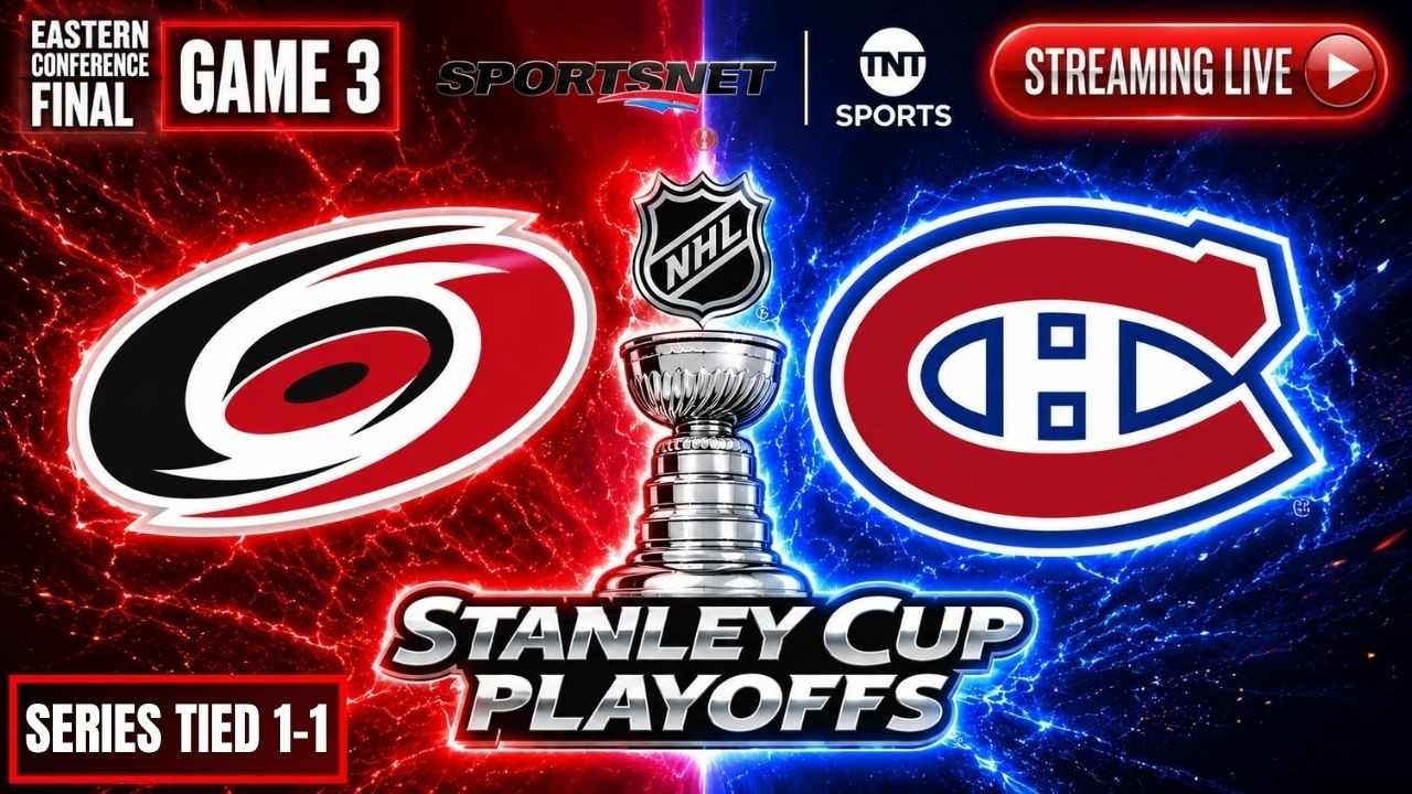 Carolina Hurricanes vs Montreal Canadiens Game 3 LIVE STREAM | ECF | 2026 NHL Stanley Cup Playoffs