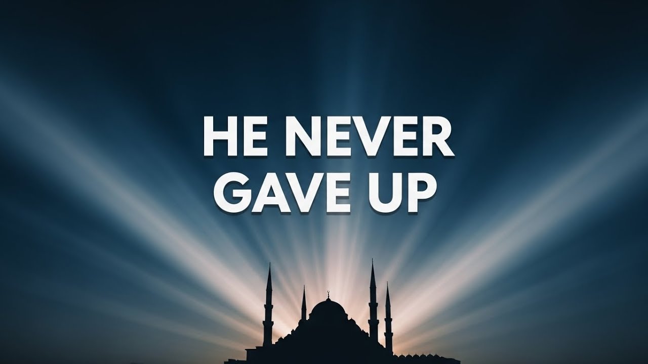 He Never Gave Up | And Allah Answered