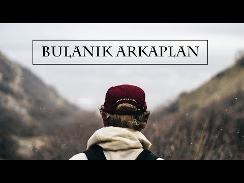 Video: Bir Fotoğrafta Arka Plan Nasıl Bulanıklaştırılır