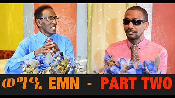 EMN - ወግዒ EMN - Part Two - Eritrean Media Network