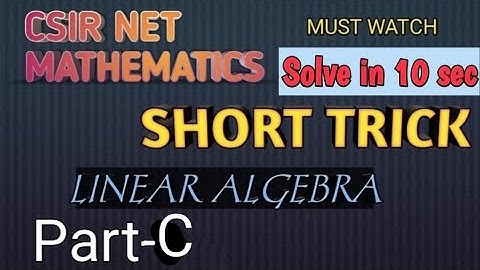 #Like_Subscribe Csir Net Mathematics// Linear Algebra// Part-C// Solve in 10 sec//Math Academy//