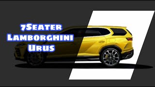 7 seater Lamborghini urus|||||| Redesigned