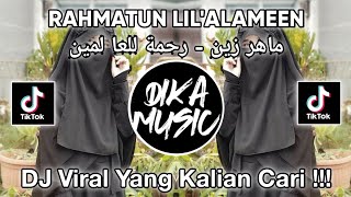 DJ RAHMATUN LIL'ALAMEEN MAHER ZAIN - SLOW BASS - VIRAL TERBARU PALING ENAK DI DENGAR