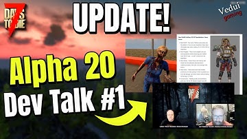 ALPHA 20! | New VERSION NEWS - Dev Team #1 Review!  | 7 Days To Die @Vedui42