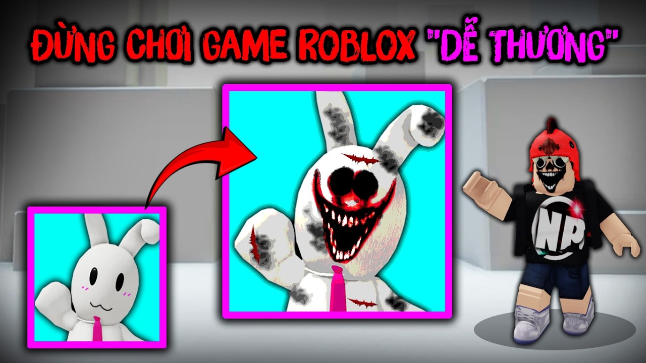ĐỪNG CHƠI Những Game Roblox "DỄ THƯƠNG" Này...