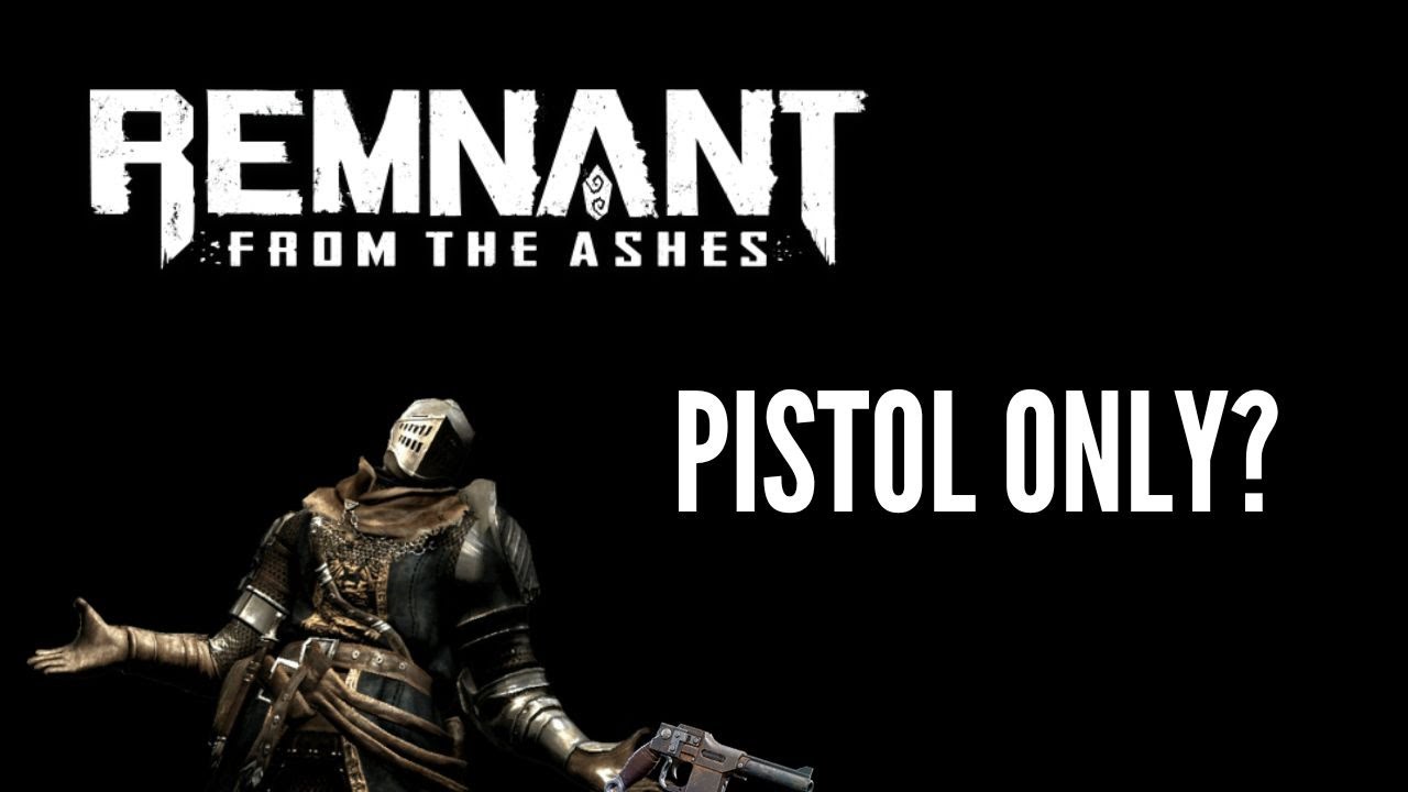 Can you beat Remnant From the Ashes with only the Repeater Pistol