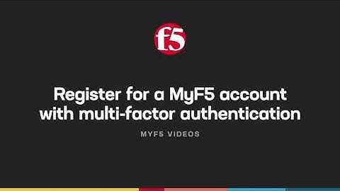 Register for a MyF5 account with multifactor authentication