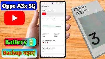 oppo a3x 5g battery jaldi khatam ho jati hai, oppo a3x 5g me battery backup kaise badhaye