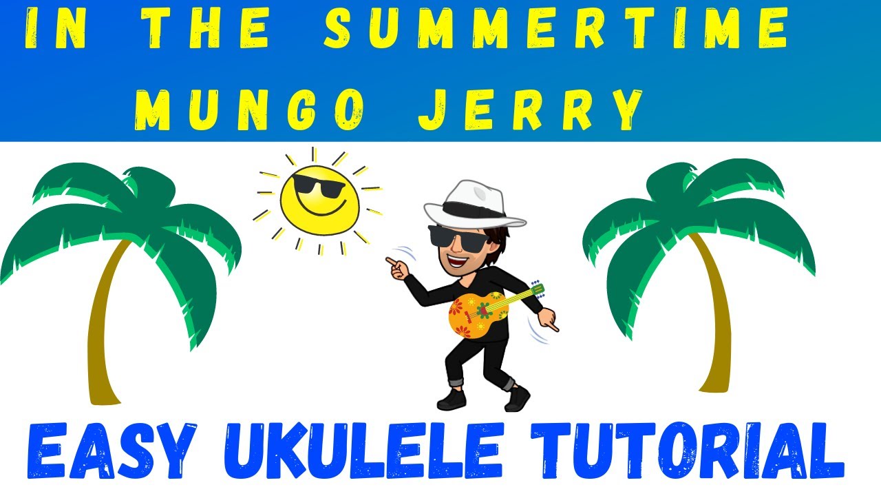 In The Summertime, by Mungo Jerry, Easy Ukulele Chords (tutorial) YouTube