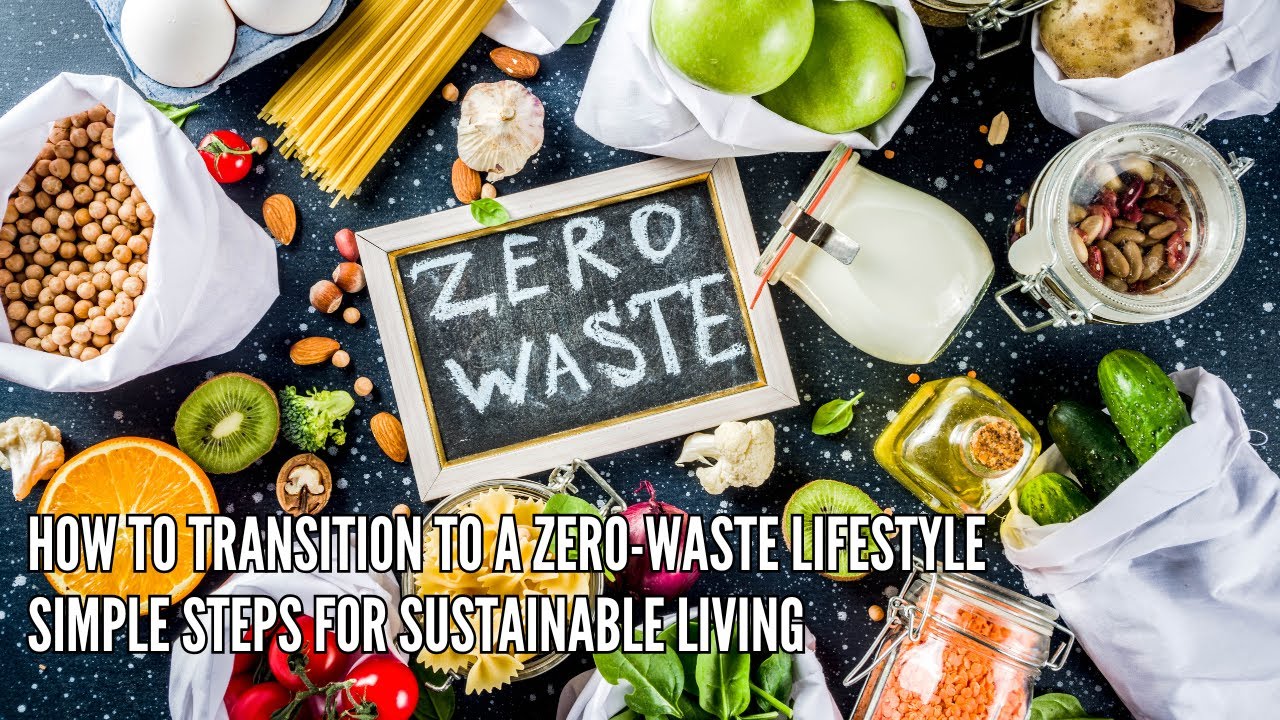 How to Transition to a Zero Waste Lifestyle Simple Steps for ...