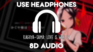 Kaguya-sama: Love is War OP (8D Audio) chords