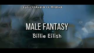 Billie Eilish - Male Fantasy (lyrics)