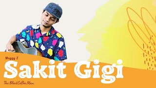  Sakit Gigi  Meggy Z  The Blackcoffee Man   Akustik Cover  Lirik
