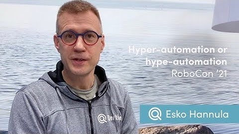 RoboCon 2021 - 2.08 HYPERAUTOMATION OR HYPE-AUTOMATION: AUTOMATION LANDSCAPE OF THE FUTURE (Esko)