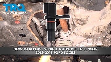 How to Replace Vehicle Output Speed Sensor 2012-2018 Ford Focus