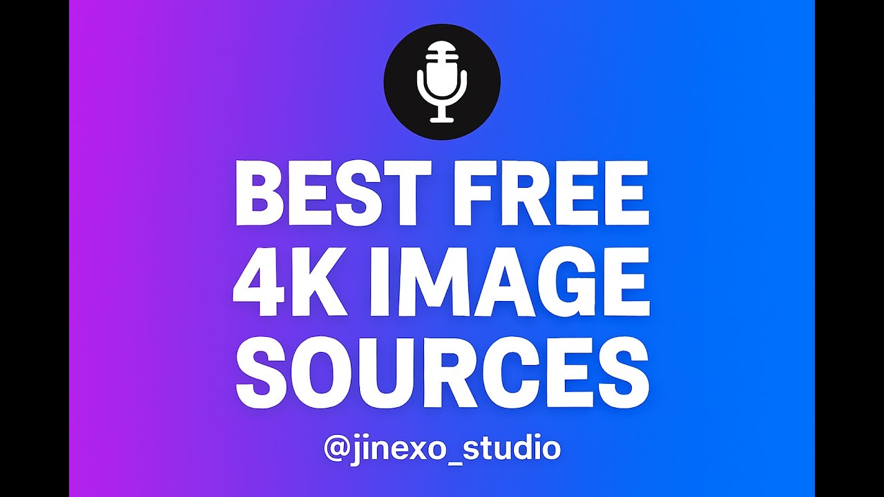 Top Free 4K Image Sources for Creators | jinexo_studio Podcast