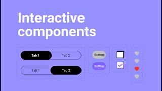 Интерактивные компоненты Figma (Фигма). Подробный разбор с примерами. Делаем кнопки, табы и галерею.
