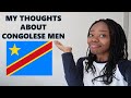 I dont date congolese men my thoughts