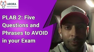 PLAB 2 Exam: Five Questions and Phrases to AVOID in your Exam
