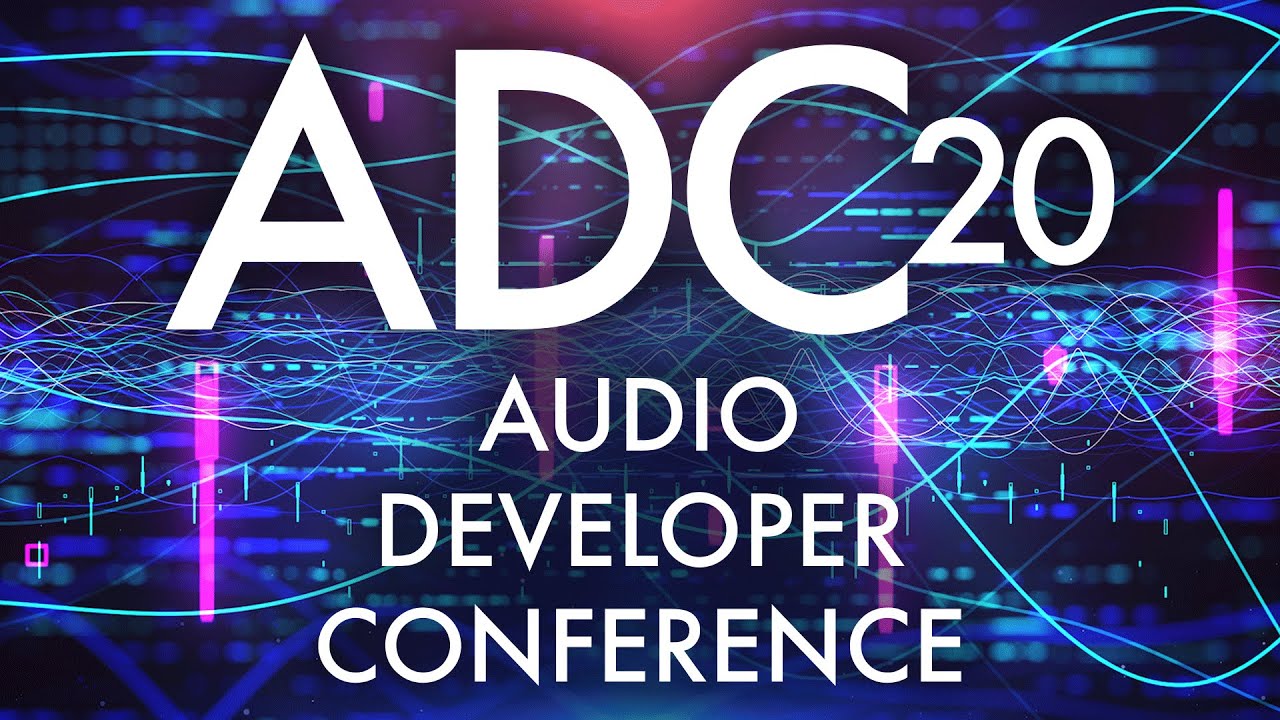 ADC20 Highlight Reel Audio Developer Conference YouTube