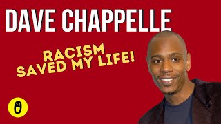 Dave Chappelle - Racism Saved My Life!